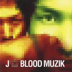 J : Blood Muzik